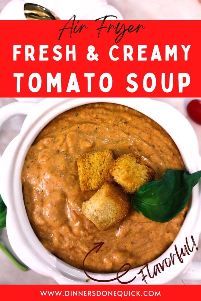 how to make air fryer roasted tomato soup dinners done quick pinterest