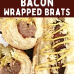 air fryer bacon wrapped brats recipe dinners done quick pinterest