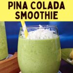 green pina colada smoothie recipe dinners done quick pinterest