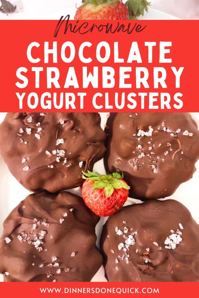 chocolate covered strawberry yogurt clusters recipe dinners done quick pinterest