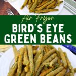 how to make birds eye crispy green beans in the air fryer dinners done quick pinterest