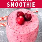 cranberry banana smoothie recipe dinners done quick pinterest