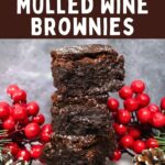 mulled wine brownies recipe dinners done quick pinterest