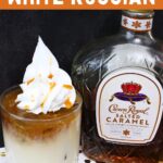 crown royal salted caramel white russian cocktail recipe dinners done quick pinterest