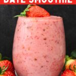strawberry date smoothie recipe dinners done quick pinterest
