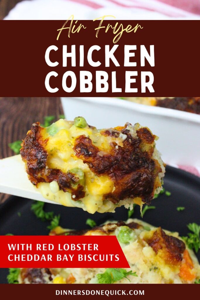 air fryer chicken cobbler with red lobster cheddar bay biscuits recipe dinners done quick pinterest