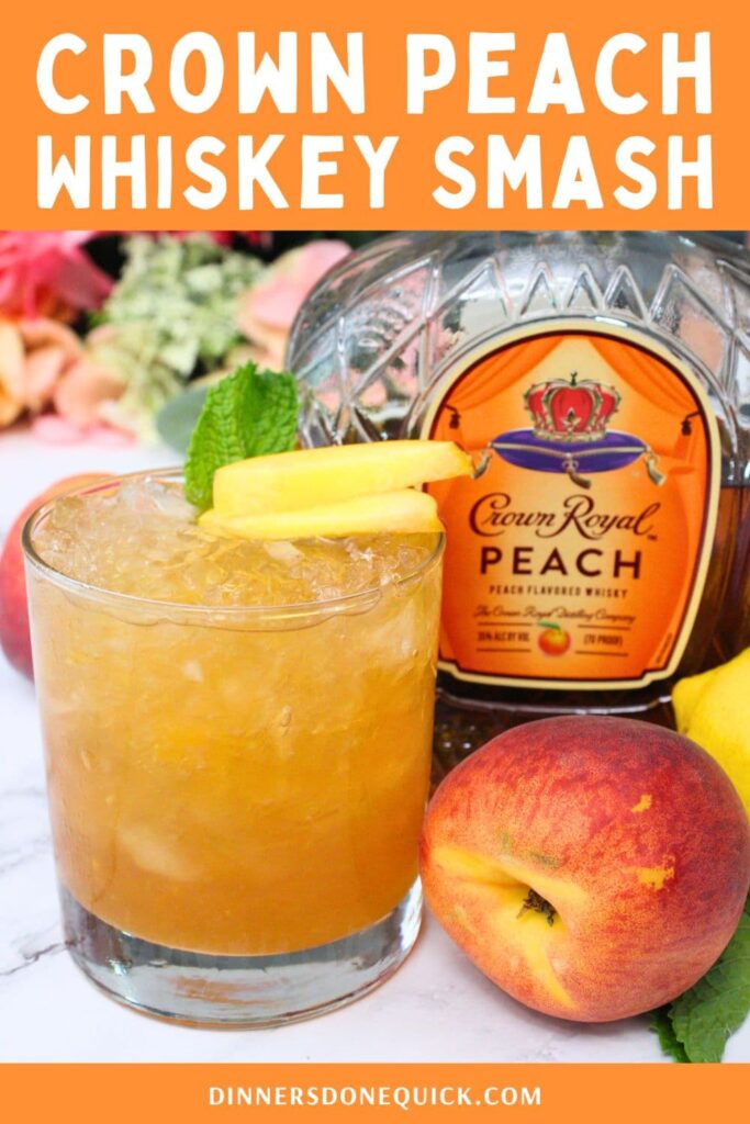 peach whiskey smash cocktail recipe with crown royal peach dinners done quick pinterest