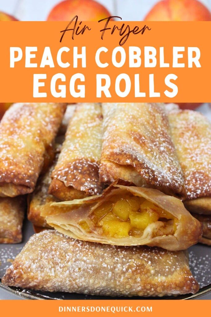 air fryer peach cobbler egg rolls recipe dinners done quick pinterest