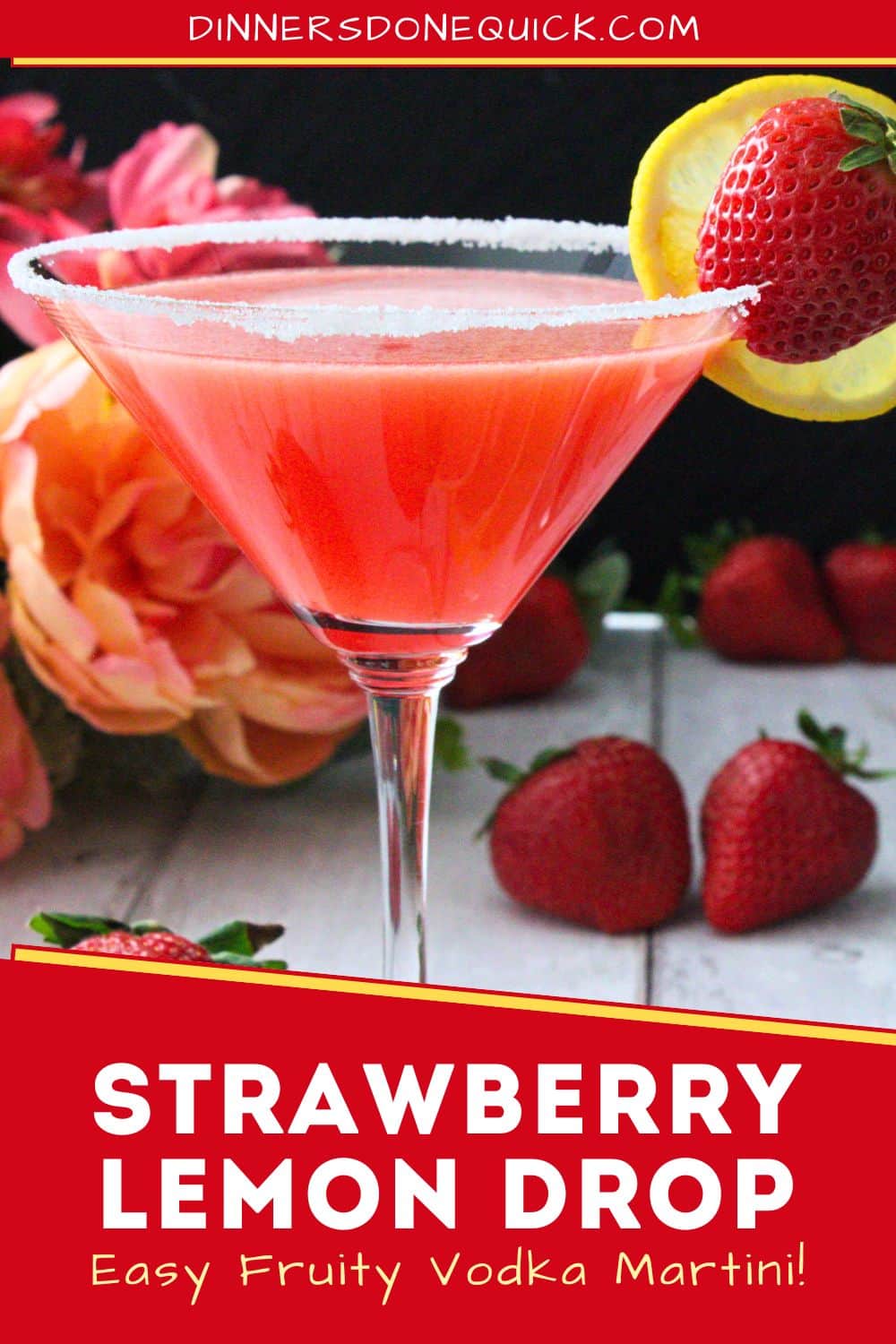 Strawberry Lemon Drop Martini: Easy Vodka Cocktail! - Dinners Done Quick