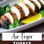 air fryer turkey tenderloin recipe dinners done quick pinterest